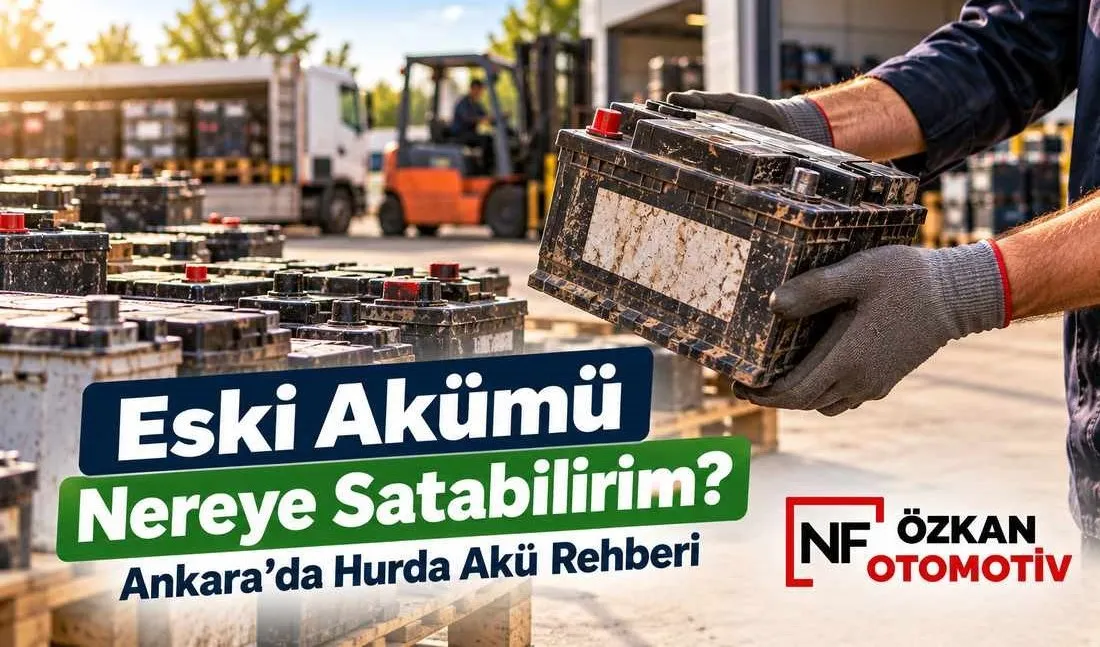 “Eski Akümü Nereye Satabilirim?” Ankara’da Hurda Akü Rehberi